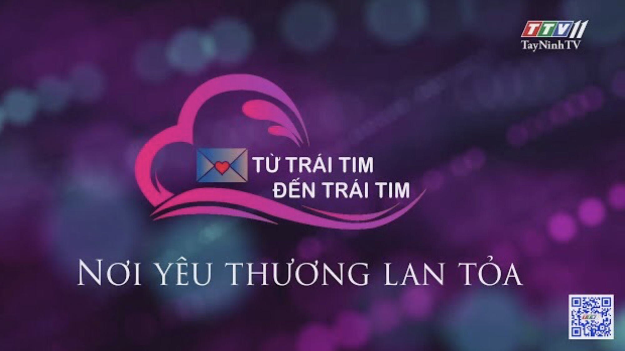 NƠI YÊU THƯƠNG LAN TỎA | Từ trái tim đến trái tim | TayNinhTV