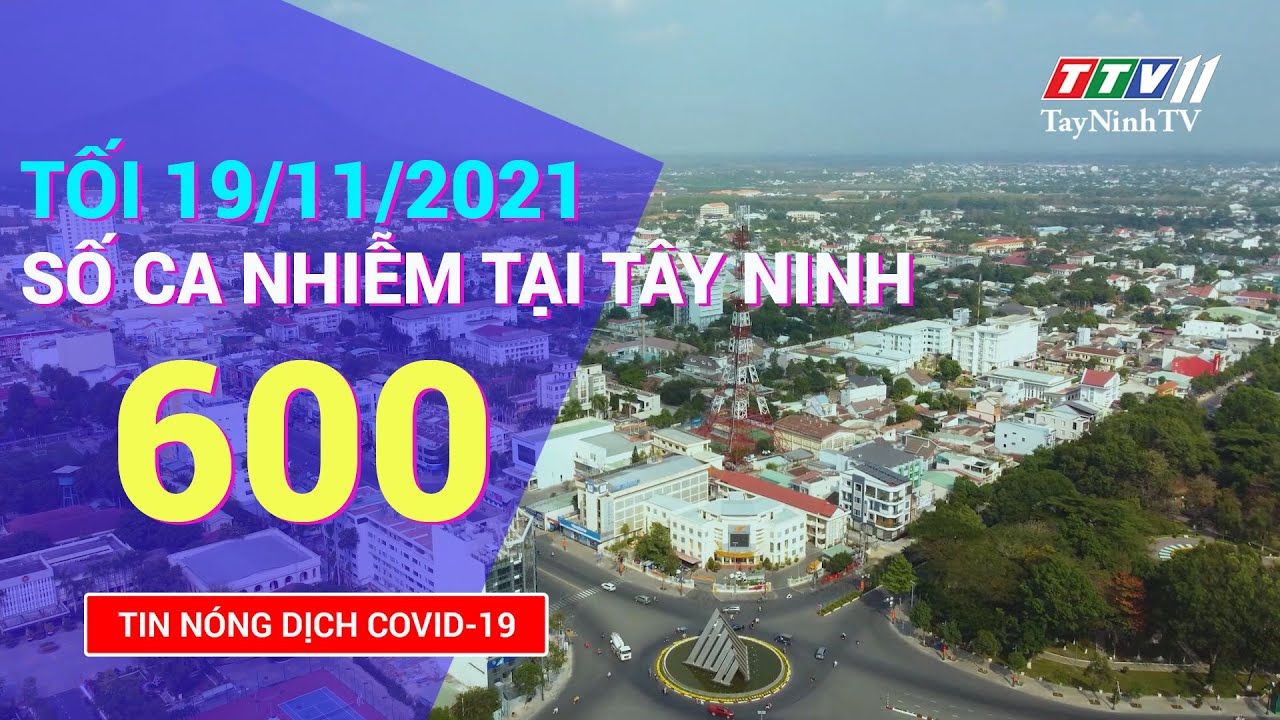 TIN TỨC COVID-19 TỐI 19/11/2021 | Tin tức hôm nay | TayNinhTV
