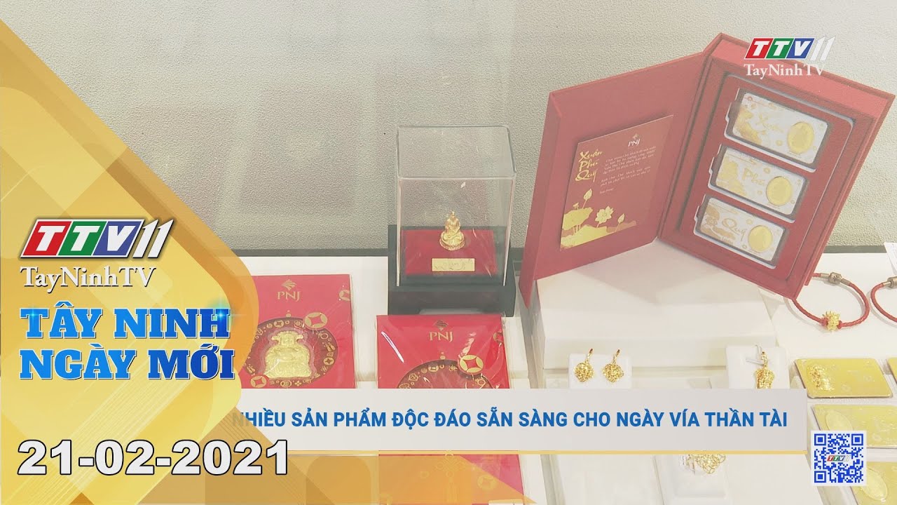 Tây Ninh Ngày Mới 21-02-2021 | Tin tức hôm nay | TayNinhTV