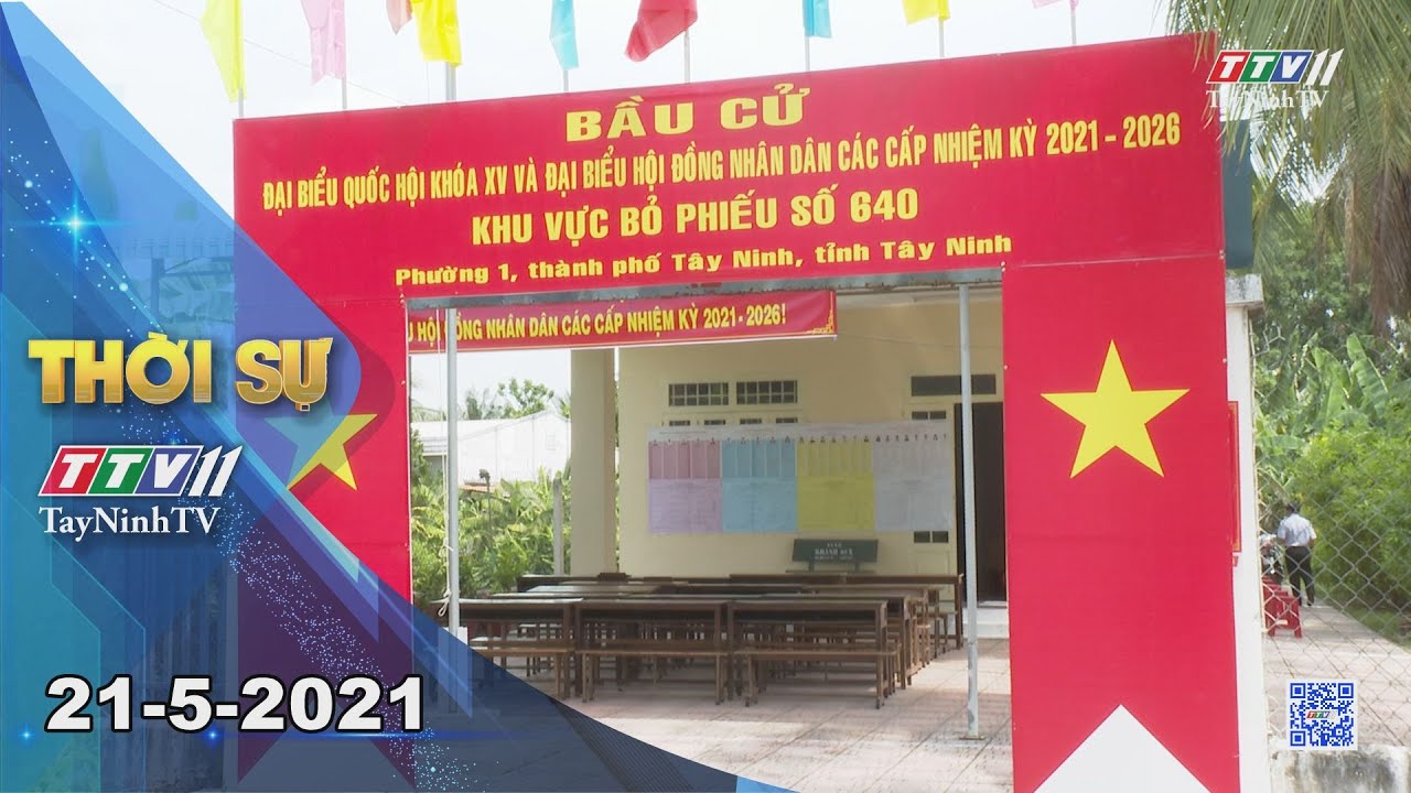 Thời sự Tây Ninh 21-5-2021 | Tin tức hôm nay | TayNinhTV