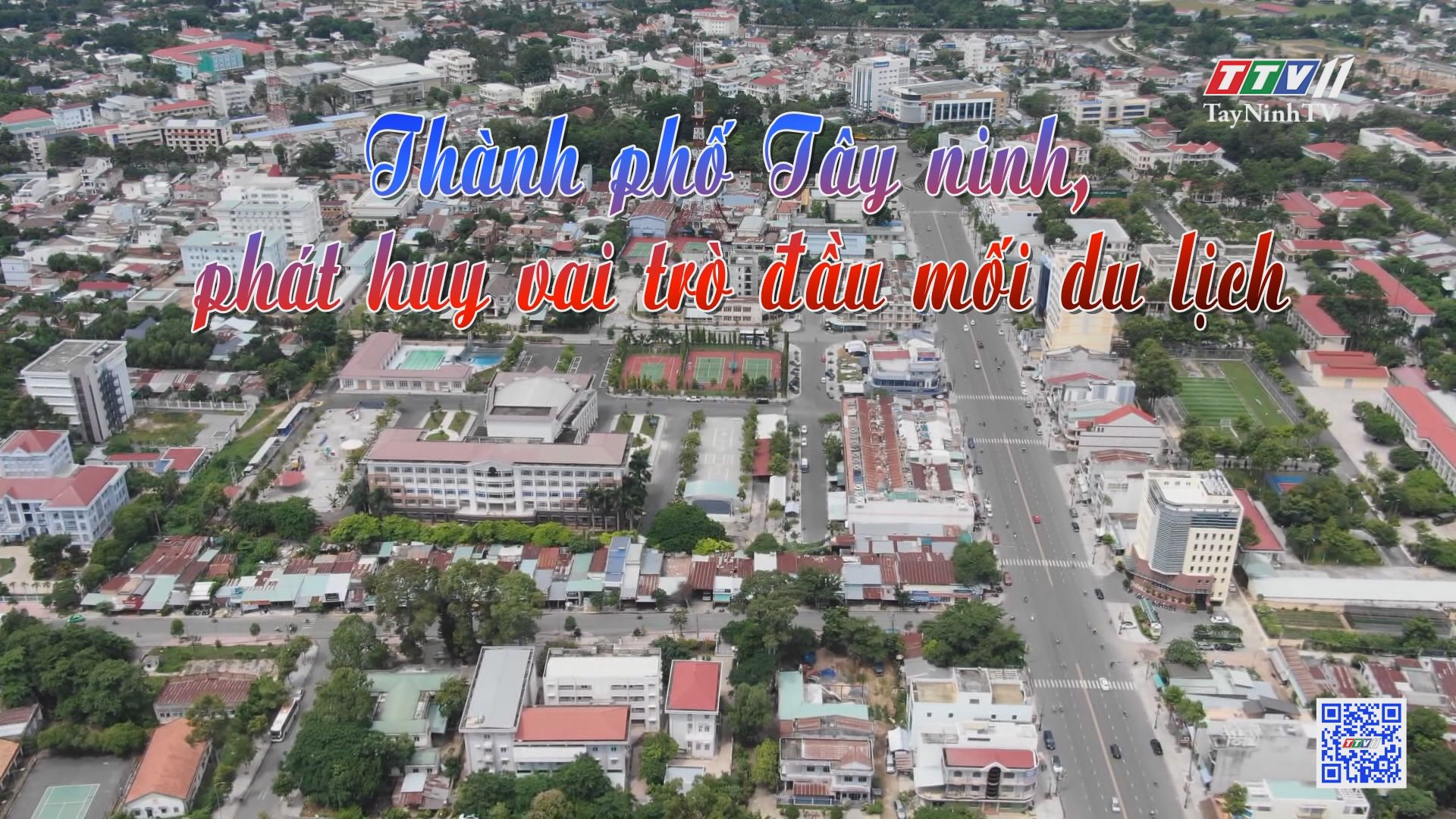 Thành phố Tây Ninh phát huy vai trò đầu mối du lịch | ẤN TƯỢNG TÂY NINH | TayNinhTV