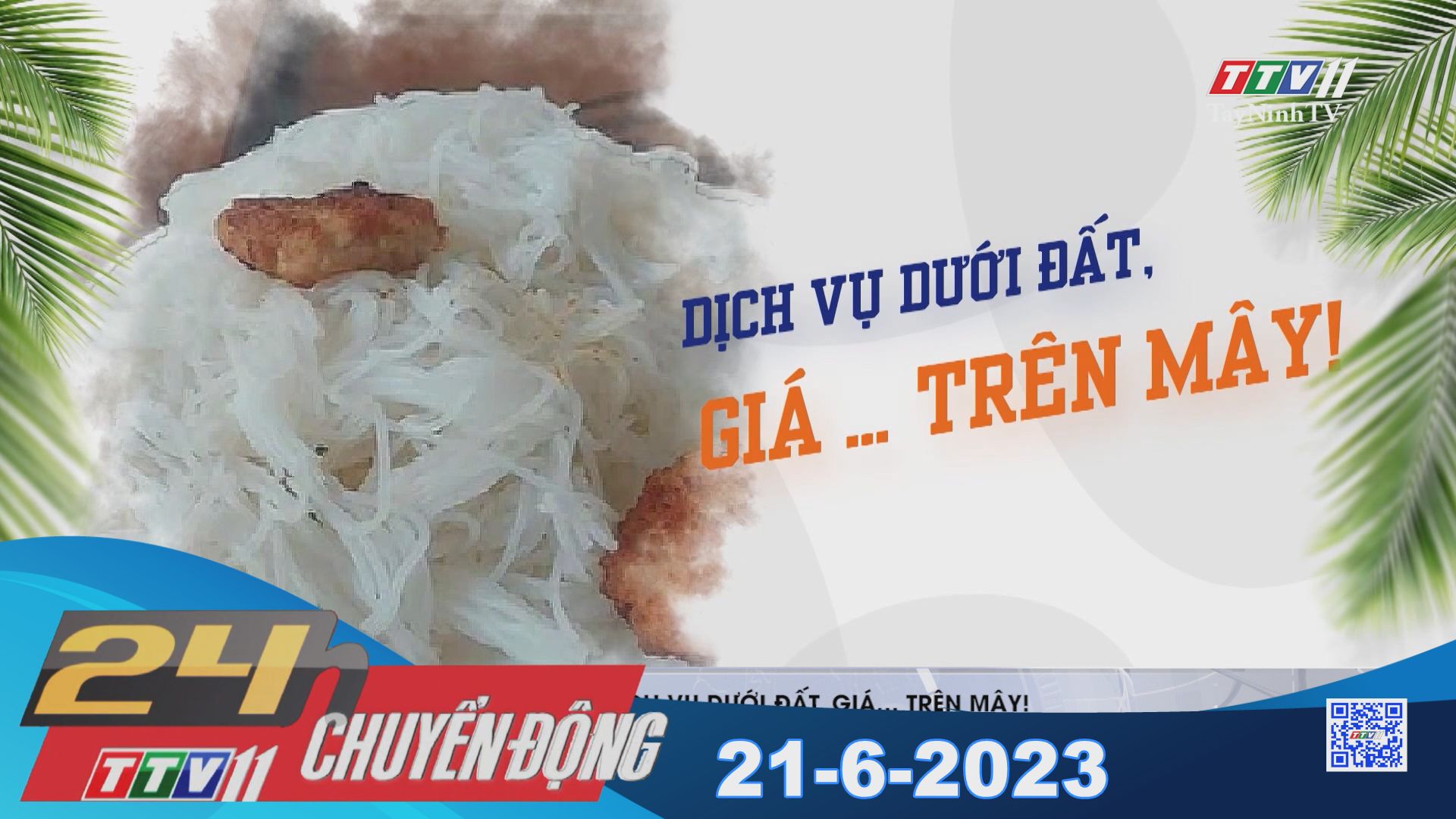 24h Chuyển động 21-6-2023 | Tin tức hôm nay | TayNinhTV