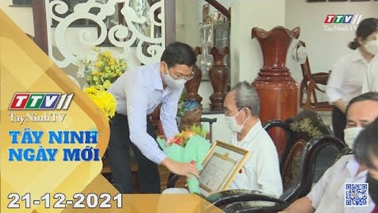 TÂY NINH NGÀY MỚI 21/12/2021 | Tin tức hôm nay | TayNinhTV