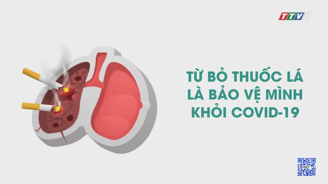 TỪ BỎ THUỐC LÁ LÀ BẢO VỆ MÌNH KHỎI COVID-19 | Sức khỏe cho mọi người | TayNinhTV