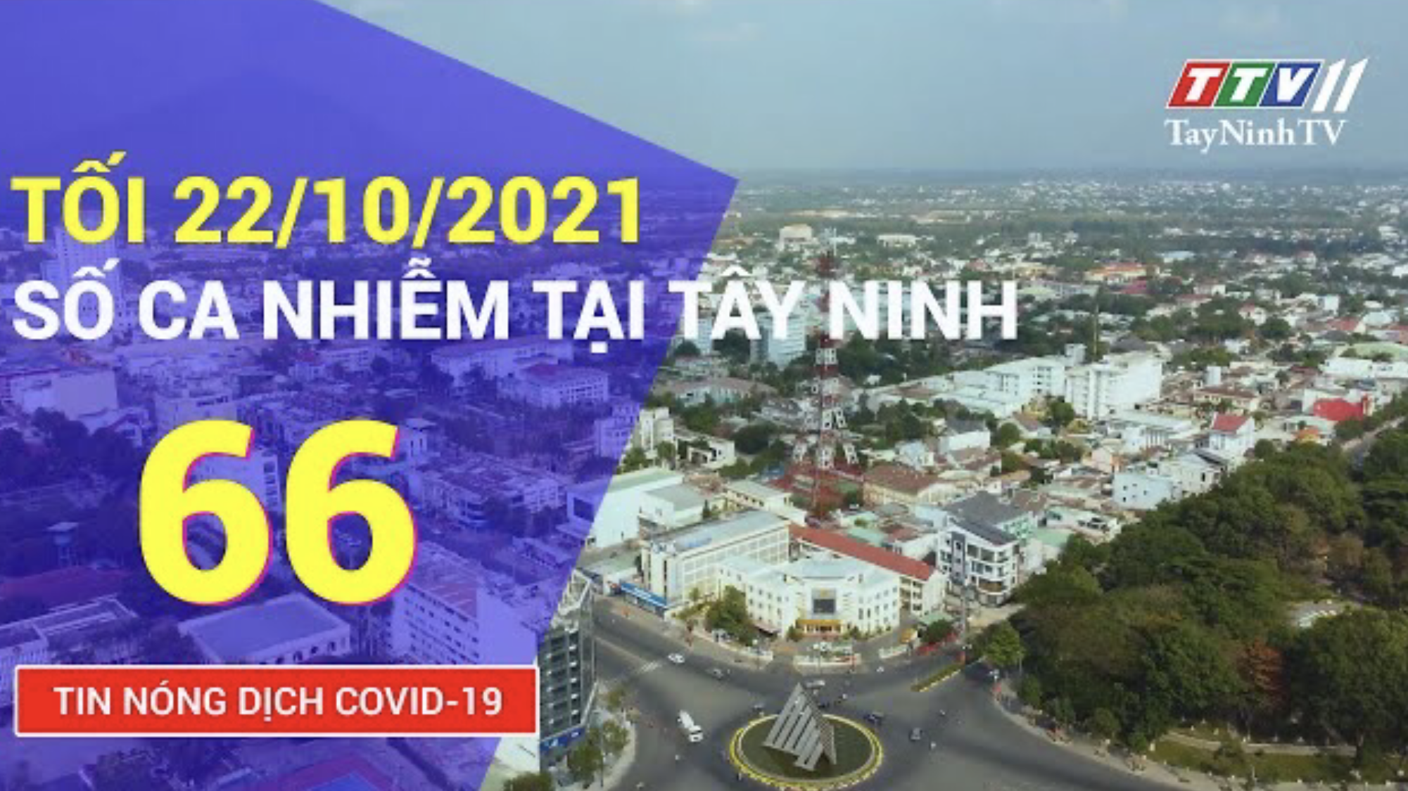 TIN TỨC COVID-19 TỐI 22/10/2021 | Tin tức hôm nay | TayNinhTV