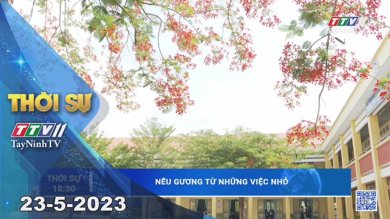 Thời sự Tây Ninh 23-5-2023 | Tin tức hôm nay | TayNinhTV