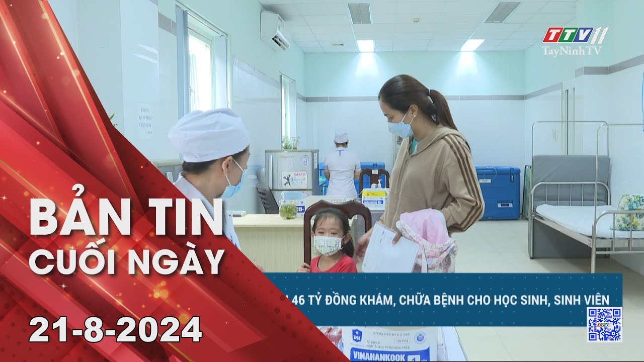 Bản tin cuối ngày 21-8-2024 | Tin tức hôm nay | TayNinhTV