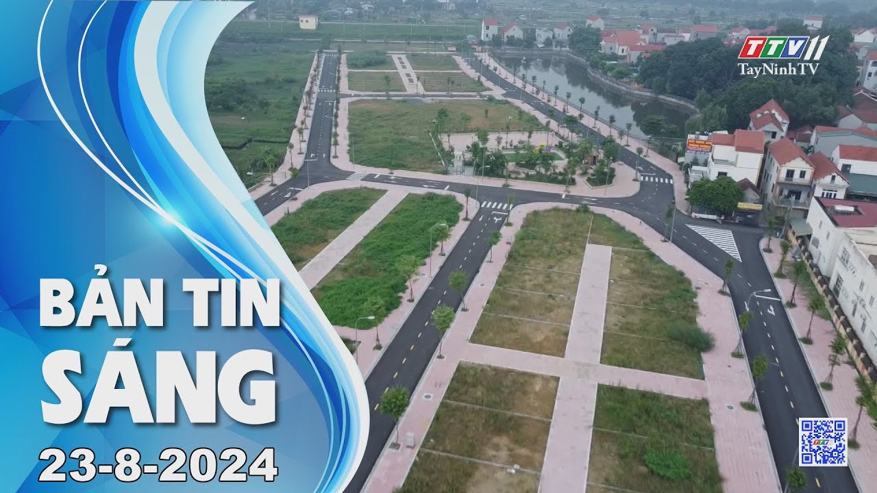 Bản tin sáng 23-8-2024 | Tin tức hôm nay | TayNinhTV