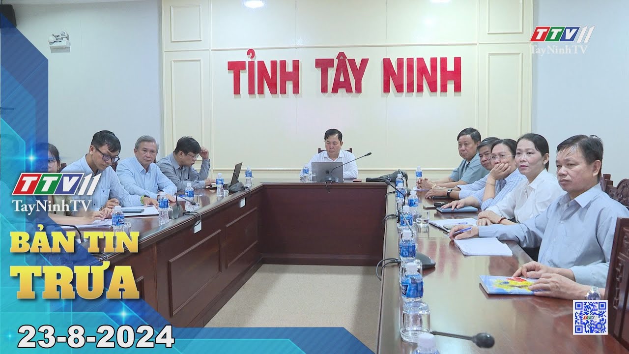 Bản tin trưa 23-8-2024 | Tin tức hôm nay | TayNinhTV