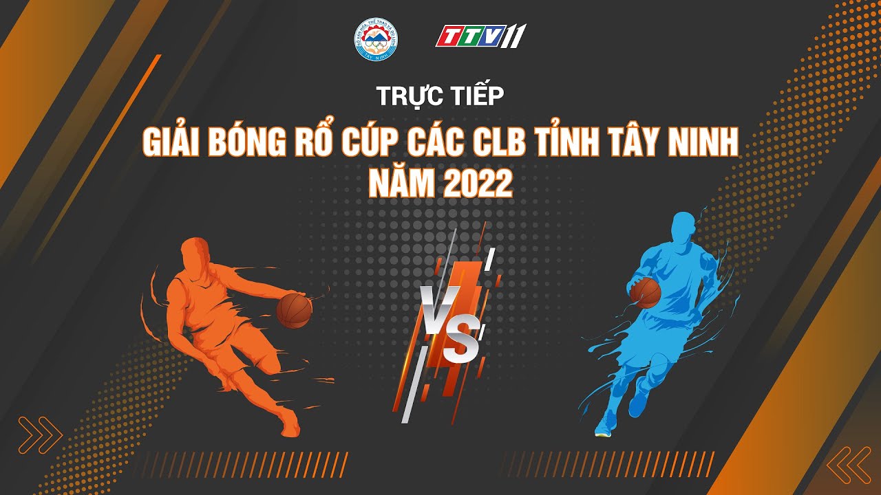 Giải bóng rổ Cúp các CLB tỉnh Tây Ninh năm 2022 | TayNinhTVE