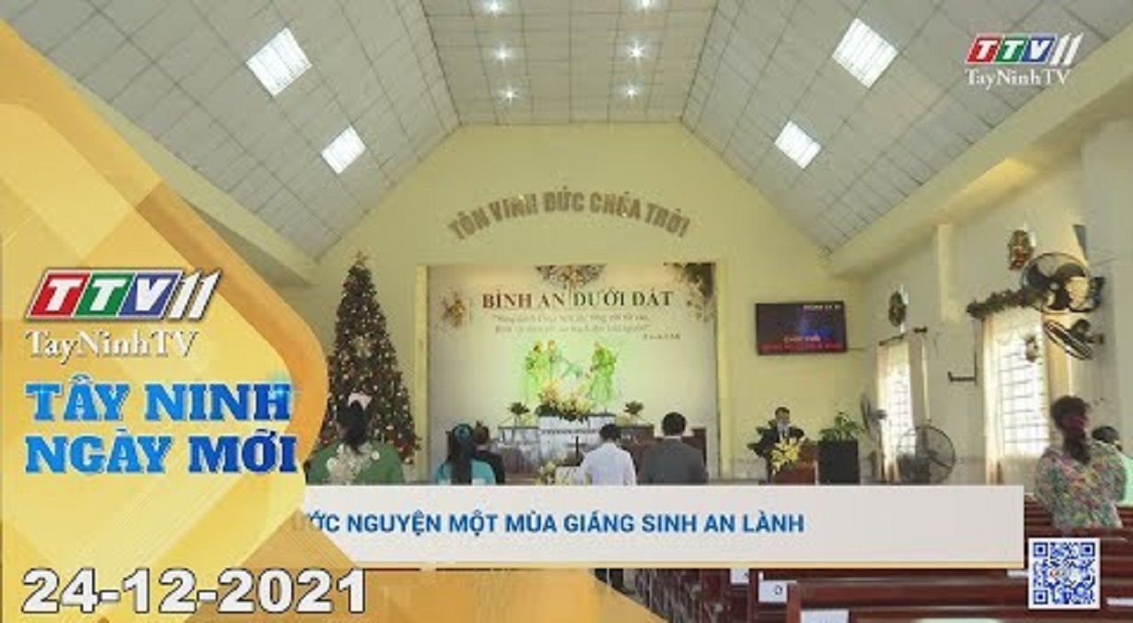 TÂY NINH NGÀY MỚI 24/12/2021 | Tin tức hôm nay | TayNinhTV