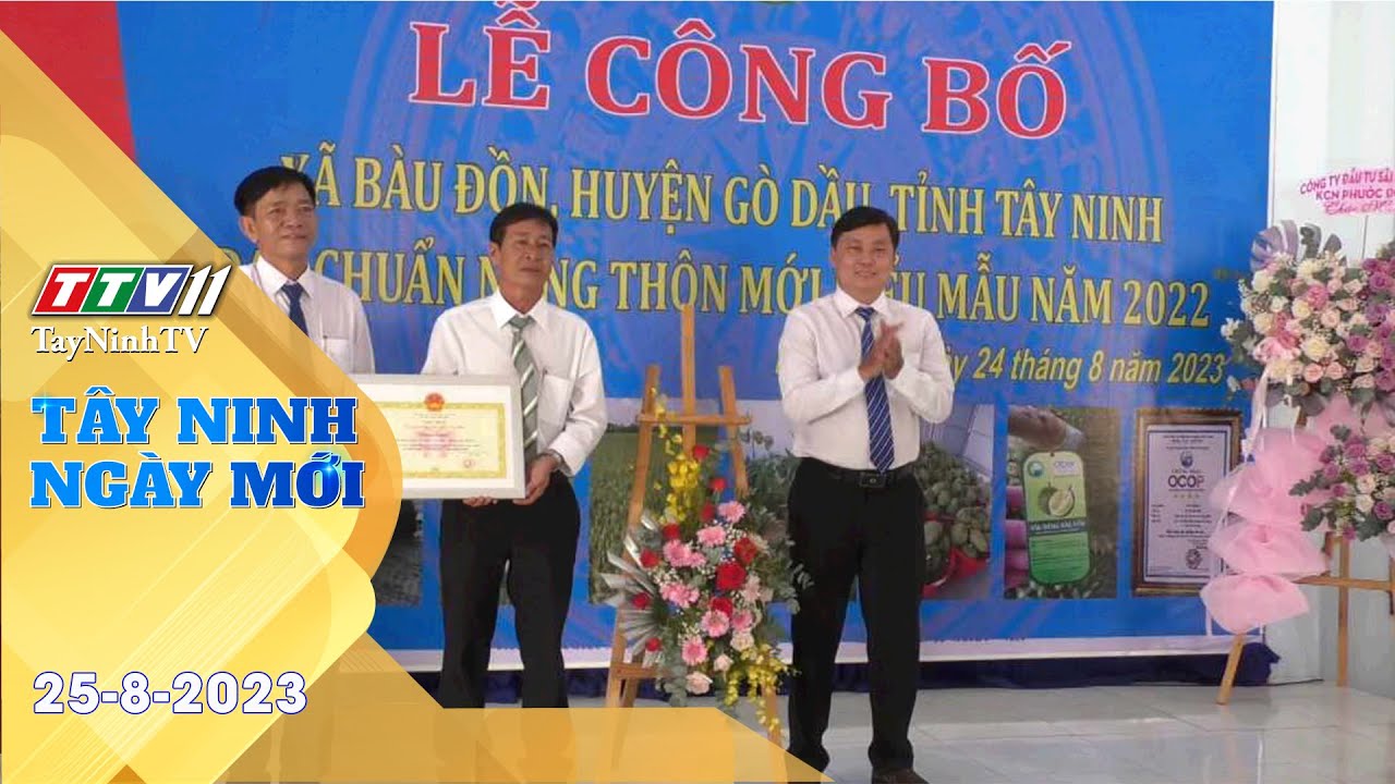 Tây Ninh ngày mới 25-8-2023 | Tin tức hôm nay | TayNinhTV