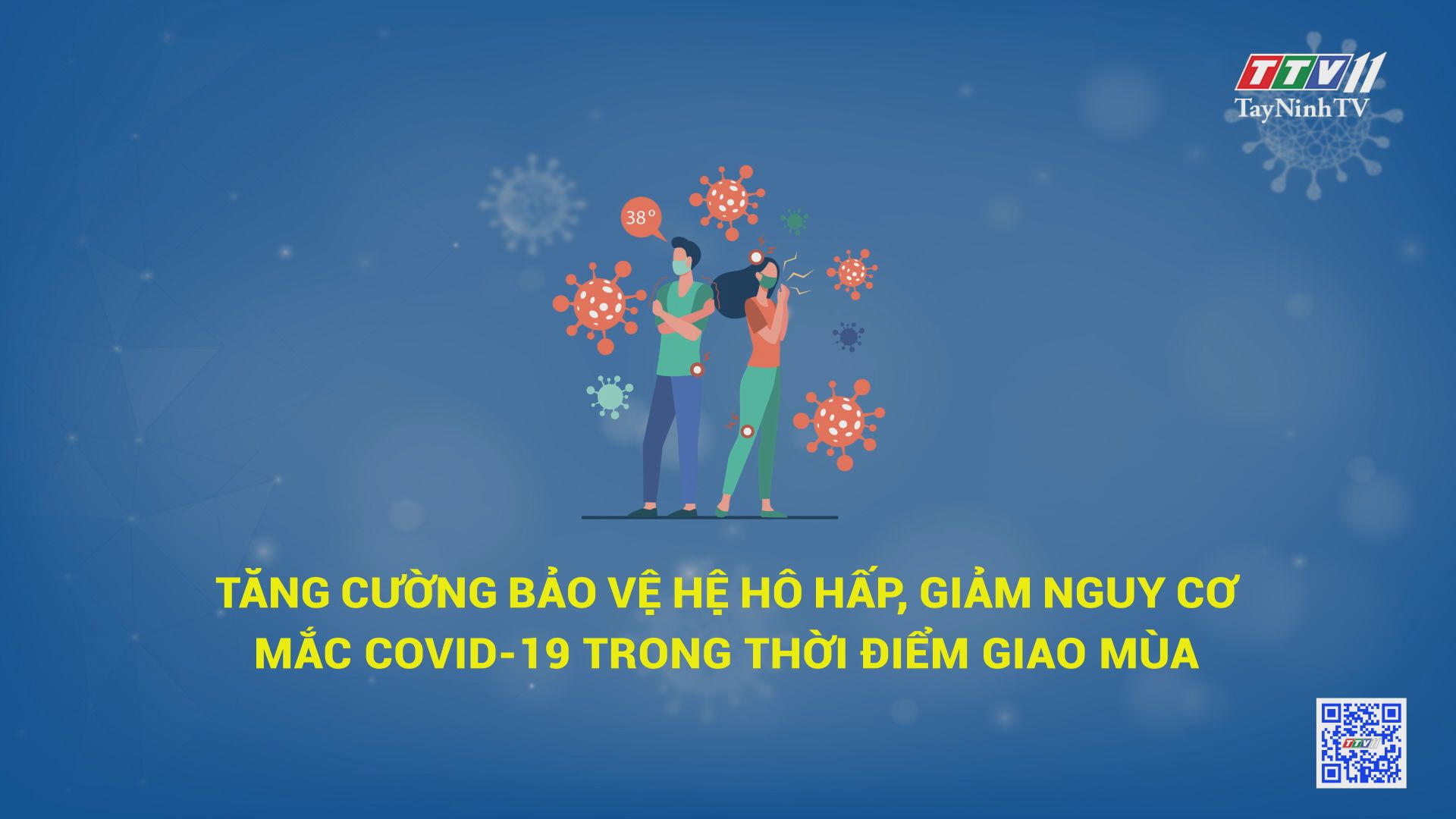 Tăng cường bảo vệ hệ hô hấp, giảm nguy cơ mắc COVID-19 trong thời điểm giao mùa | BÁC SĨ ƠI COVID-19 | TayNinhTV