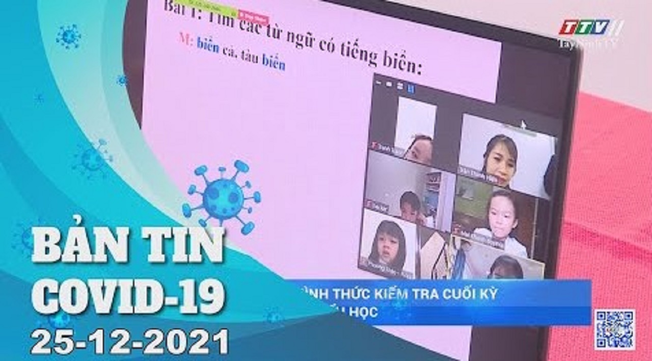 BẢN TIN COVID-19 25/12/2021 | Tin tức hôm nay | TayNinhTV