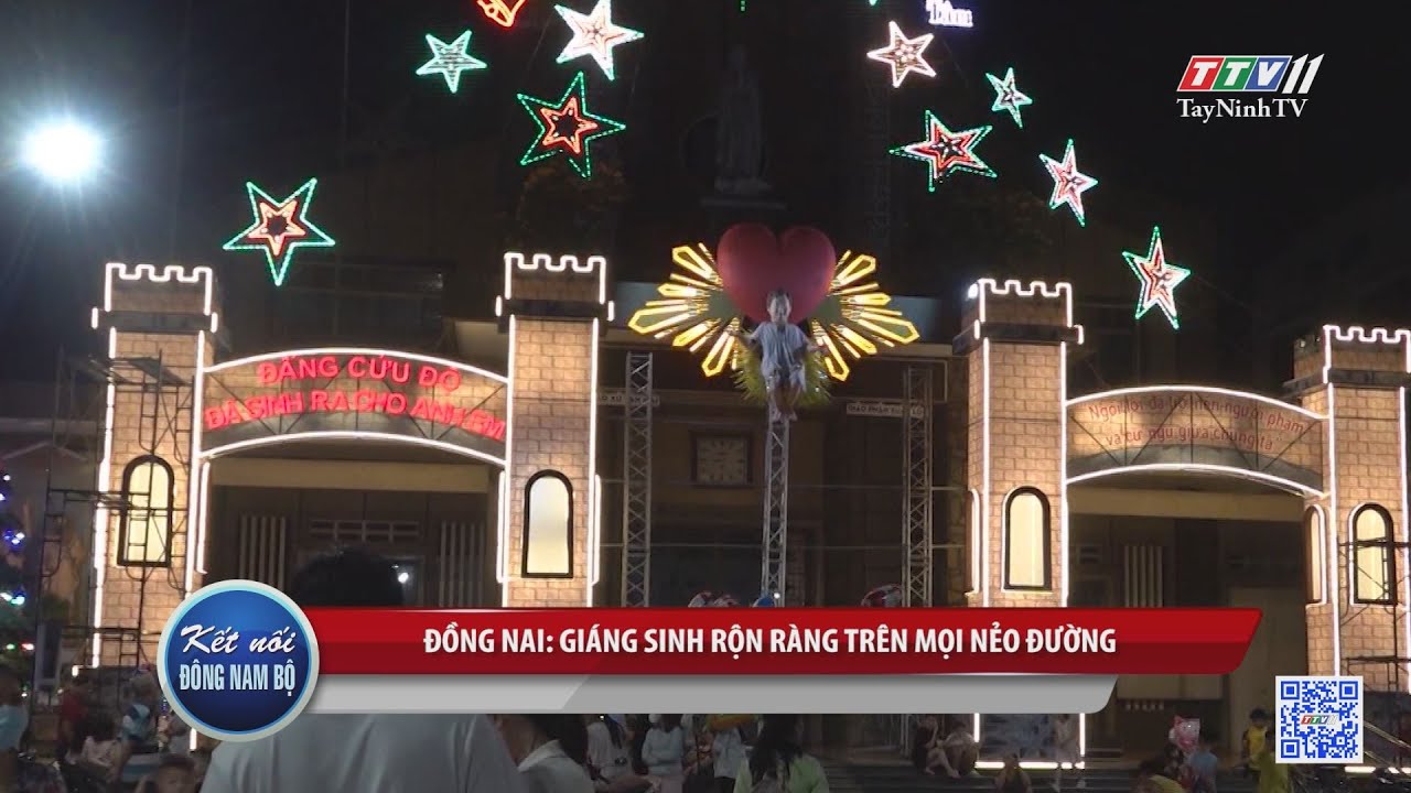 Đồng Nai: Giáng sinh rộn ràng trên mọi nẻo đường | KẾT NỐI ĐÔNG NAM BỘ | TayNinhTV