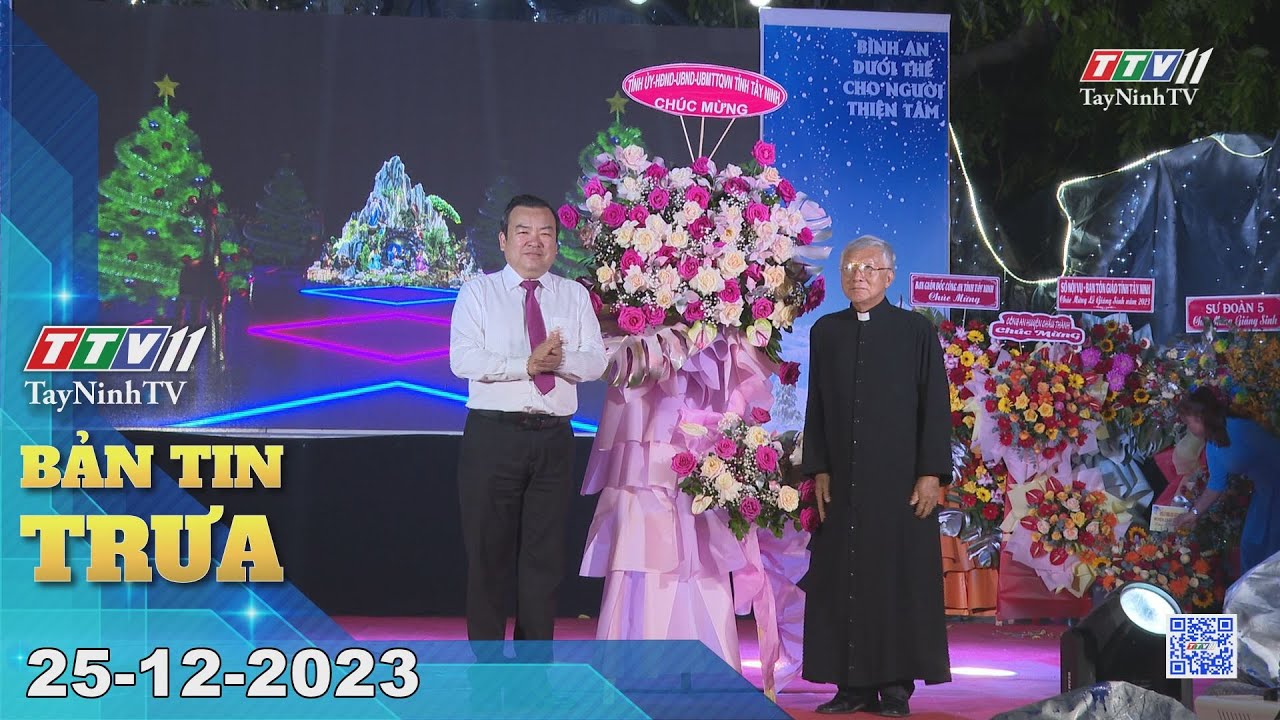 Bản tin trưa 25-12-2023 | Tin tức hôm nay | TayNinhTV