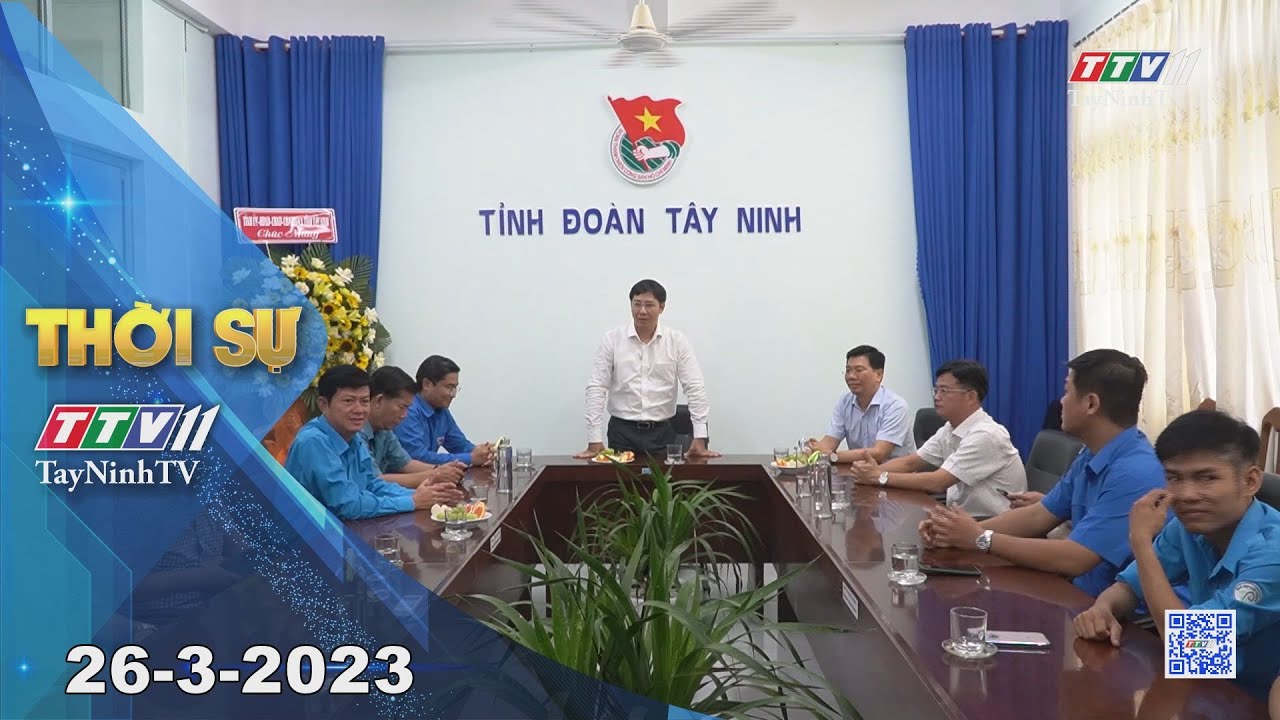 Thời sự Tây Ninh 26-3-2023 | Tin tức hôm nay | TayNinhTV