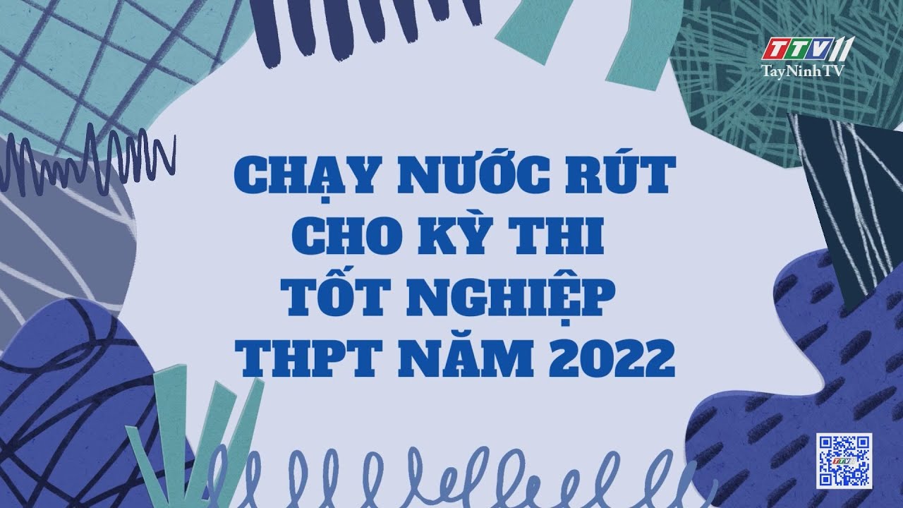 Chạy nước rút cho kỳ thi tốt nghiệp THPT năm 2022 | GIÁO DỤC ĐÀO TẠO | TayNinhTV