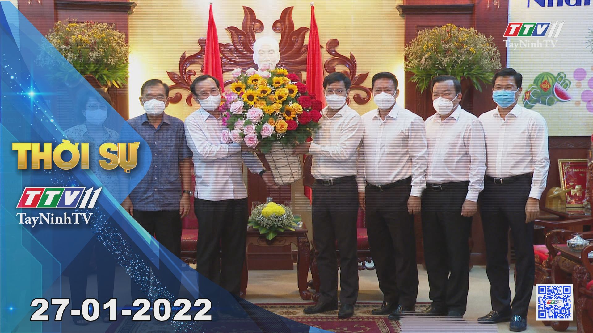 THỜI SỰ TÂY NINH 27/01/2022 | Tin tức hôm nay | TayNinhTV