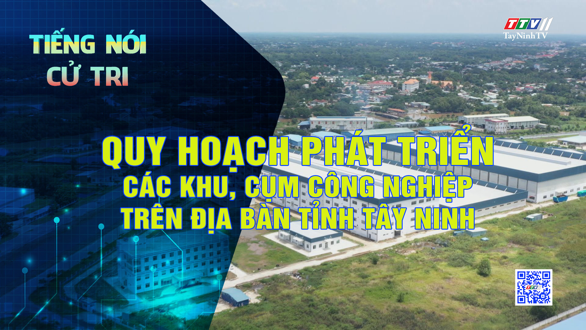 Quy hoạch phát triển các khu, cụm công nghiệp trên địa bàn tỉnh Tây Ninh | TIẾNG NÓI CỬ TRI | TayNinhTV