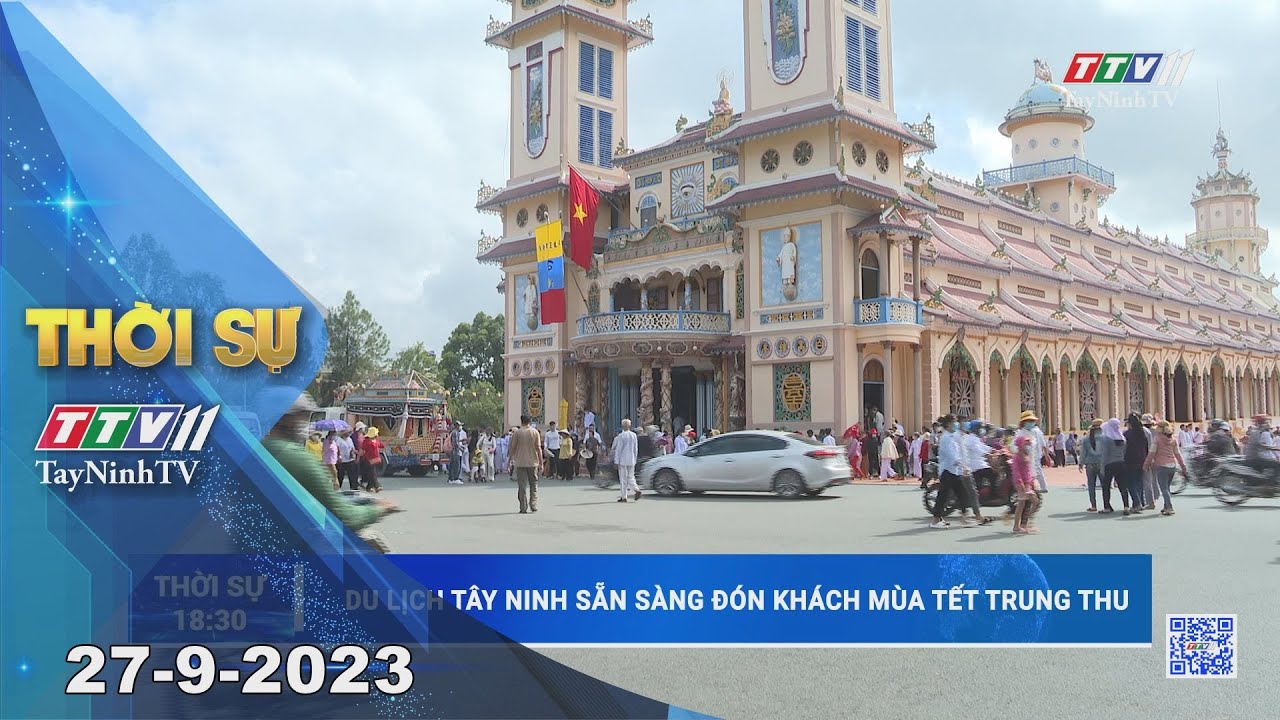Thời sự Tây Ninh 27-9-2023 | Tin tức hôm nay | TayNinhTV