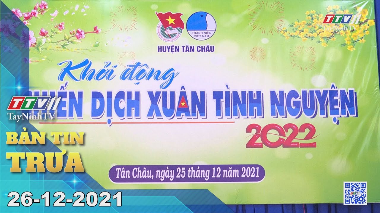 BẢN TIN TRƯA 26/12/2021 | Tin tức hôm nay | TayNinhTV