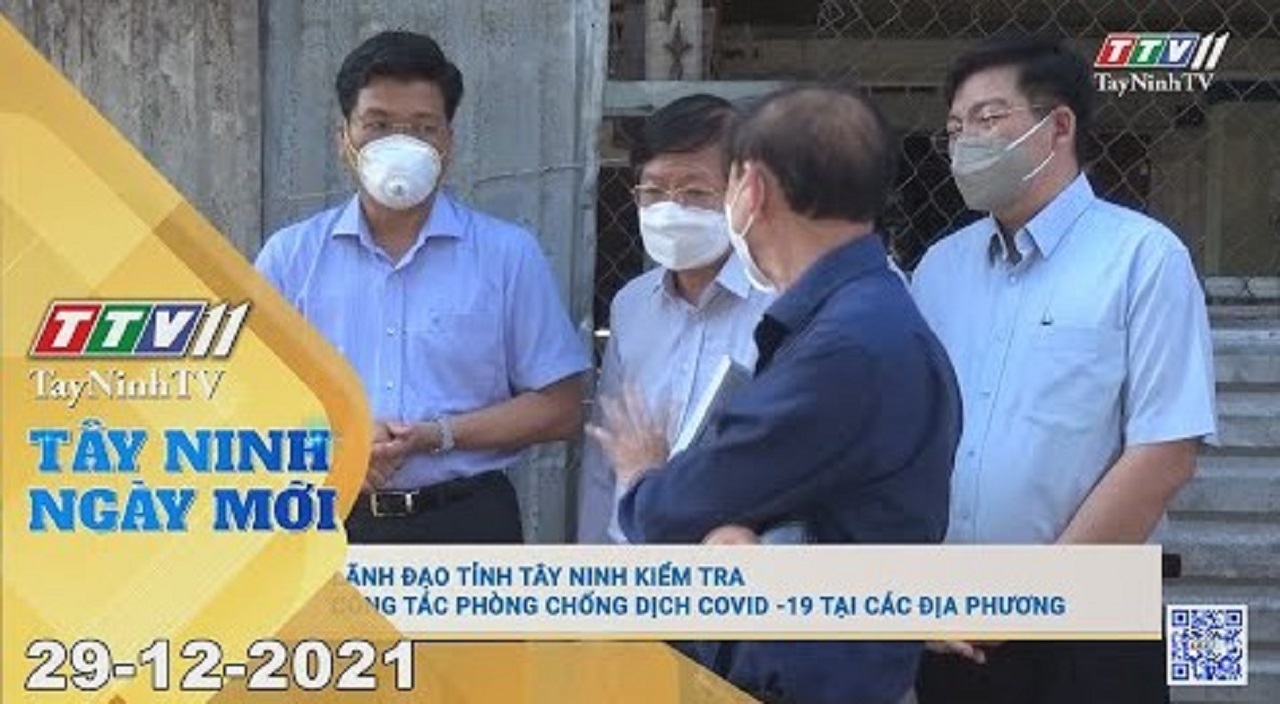 TÂY NINH NGÀY MỚI 29/12/2021| Tin tức hôm nay | TayNinhTV