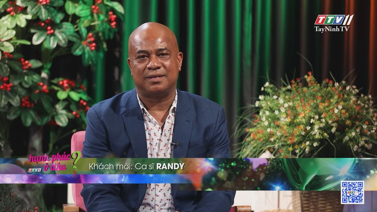 Ca sĩ Randy | HẠNH PHÚC Ở ĐÂU | TayNinhTV