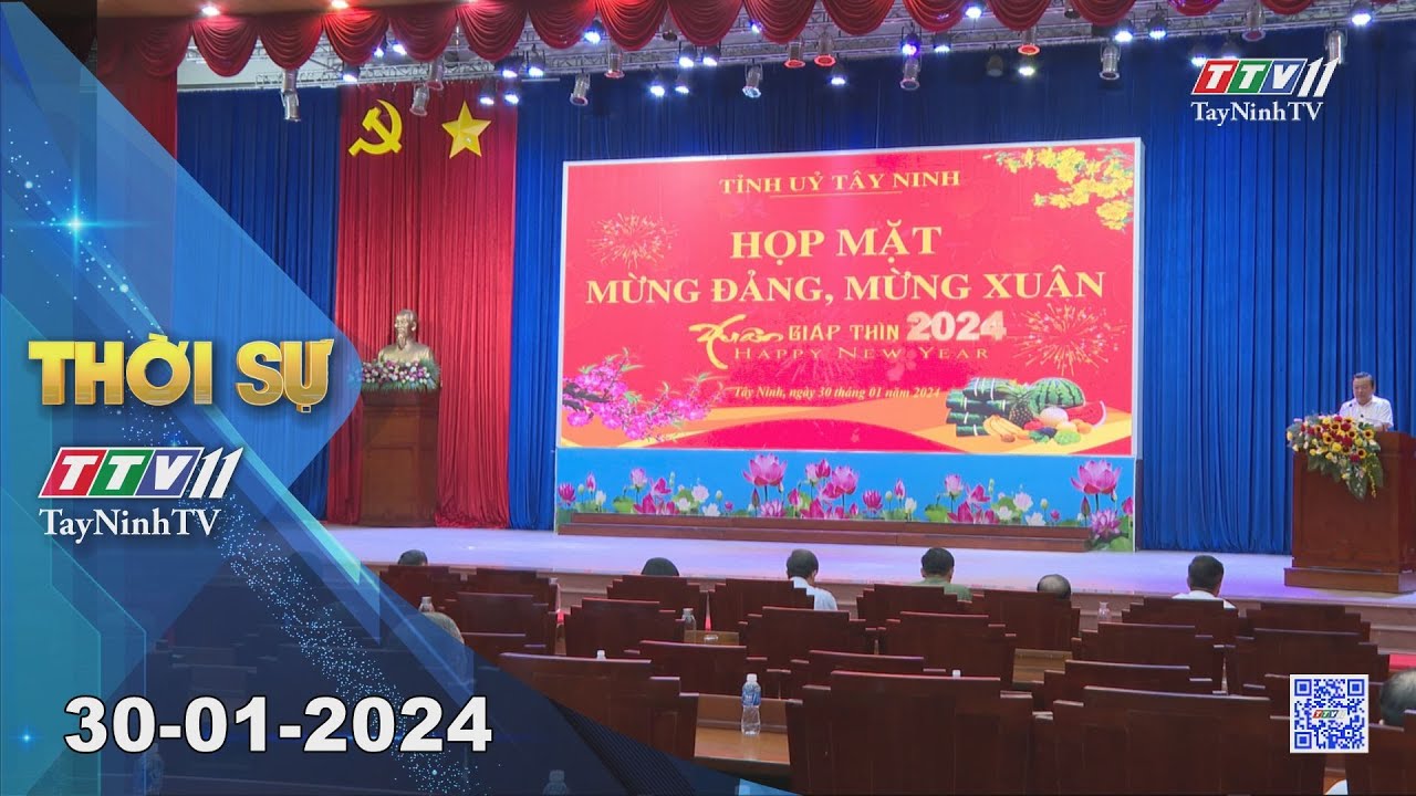 Thời sự Tây Ninh 30-01-2024 | Tin tức hôm nay | TayNinhTV