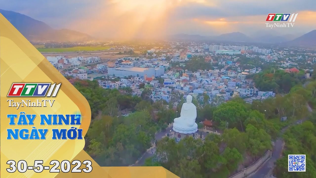 Tây Ninh ngày mới 30-5-2023 | Tin tức hôm nay | TayNinhTV