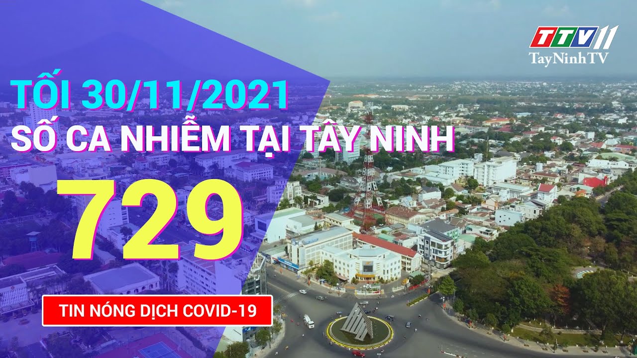 TIN TỨC COVID-19 TỐI 30/11/2021 | Tin tức hôm nay | TayNinhTV